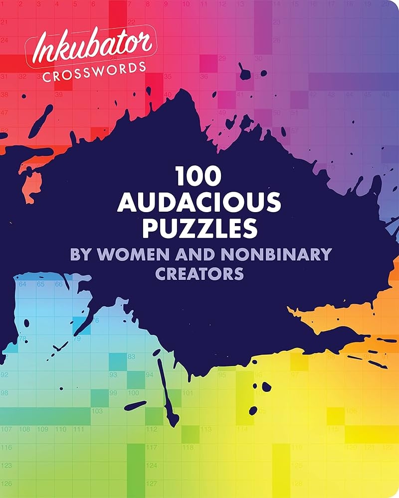Amazon Inkubator Crosswords 100 Audacious Puzzles By Women And Nonbinary Creators 9781524871123 Bennett Tracy Braunstein Laura Golden Juliana Tringali Zawistowski Stella Books Amazon Inkubator Crosswords 100 Audacious Puzzles By Women And Nonbinary Creators 9781524871123 Bennett Tracy Braunstein Laura Golden Juliana Tringali Zawistowski Stella Books