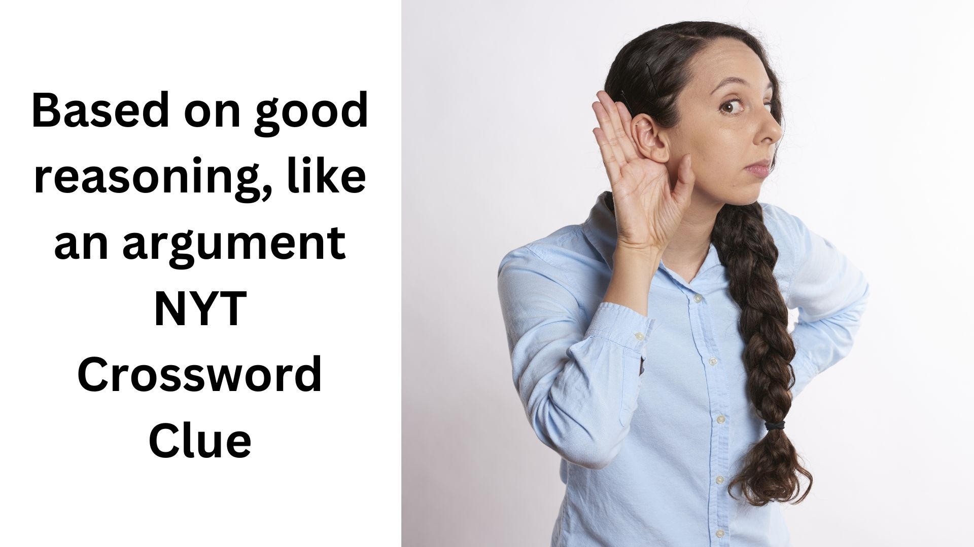 Based On Good Reasoning Like An Argument NYT Crossword Clue September 15 2024 Based On Good Reasoning Like An Argument NYT Crossword Clue September 15 2024