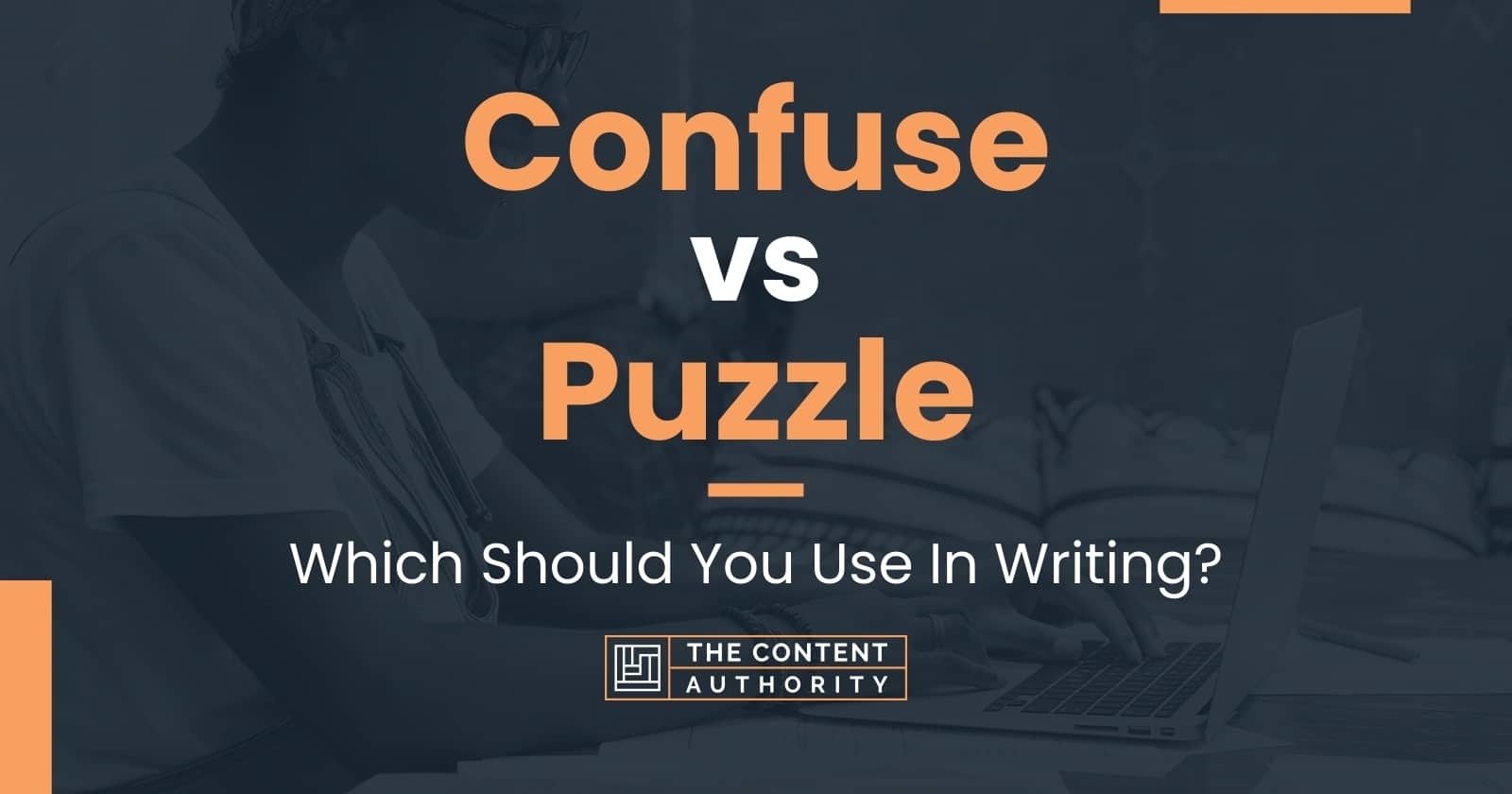 Confuse Vs Puzzle Which Should You Use In Writing Confuse Vs Puzzle Which Should You Use In Writing