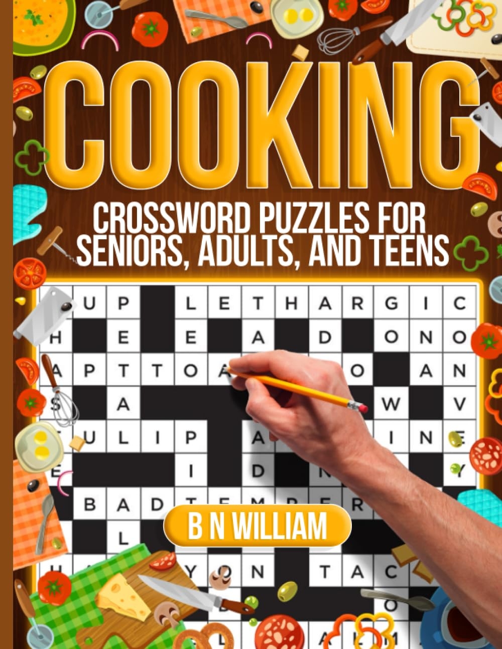 Cooking Crossword Puzzles For Adults Seniors And Teens 100 Fun Themed Easy Trivia Crosswords William B N 9798853783560 Amazon Books Cooking Crossword Puzzles For Adults Seniors And Teens 100 Fun Themed Easy Trivia Crosswords William B N 9798853783560 Amazon Books