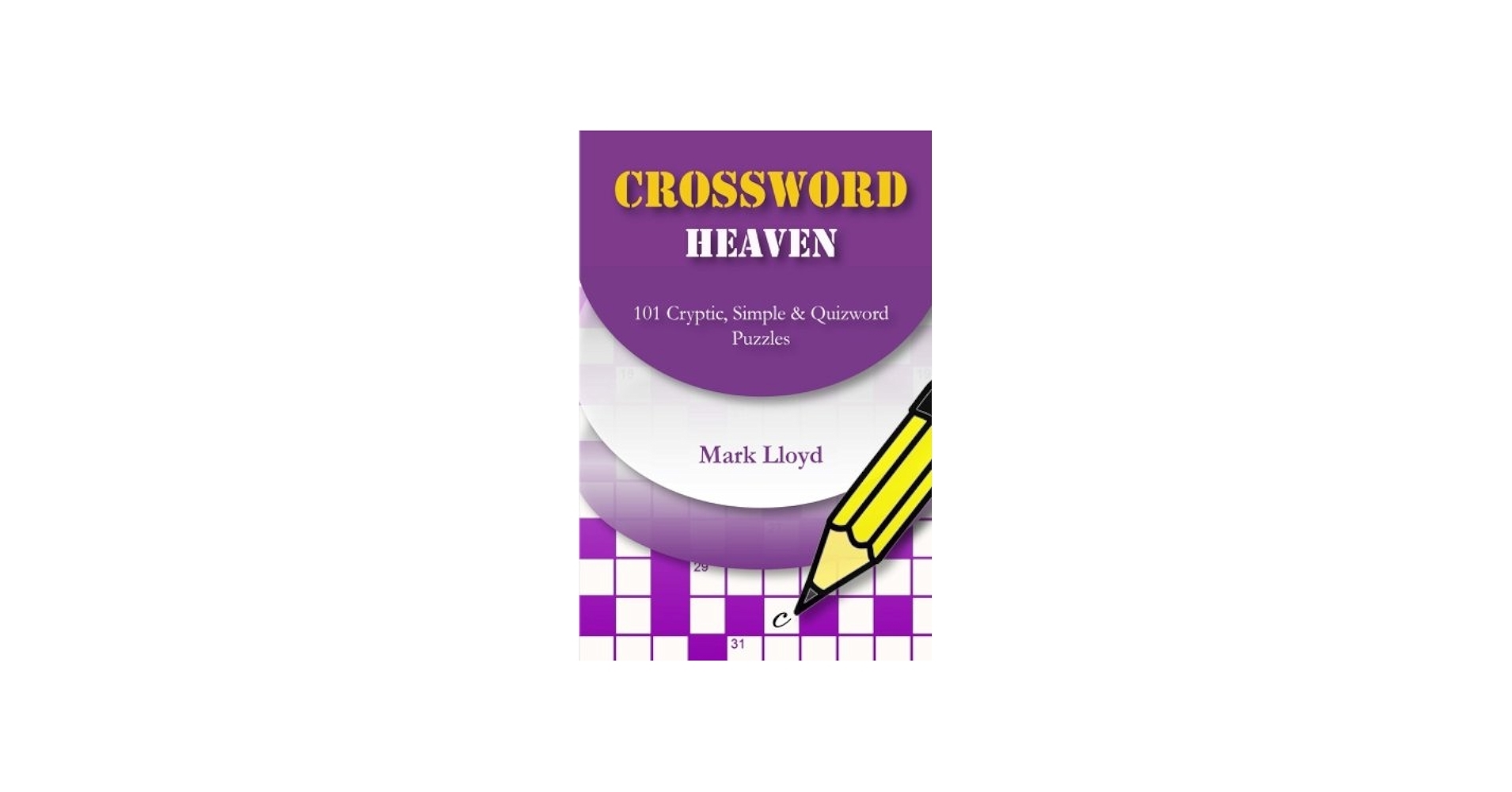 Crossword Heaven 101 Cryptic Simple And Quizword Puzzles Lloyd Mark 9781533096357 Amazon Books