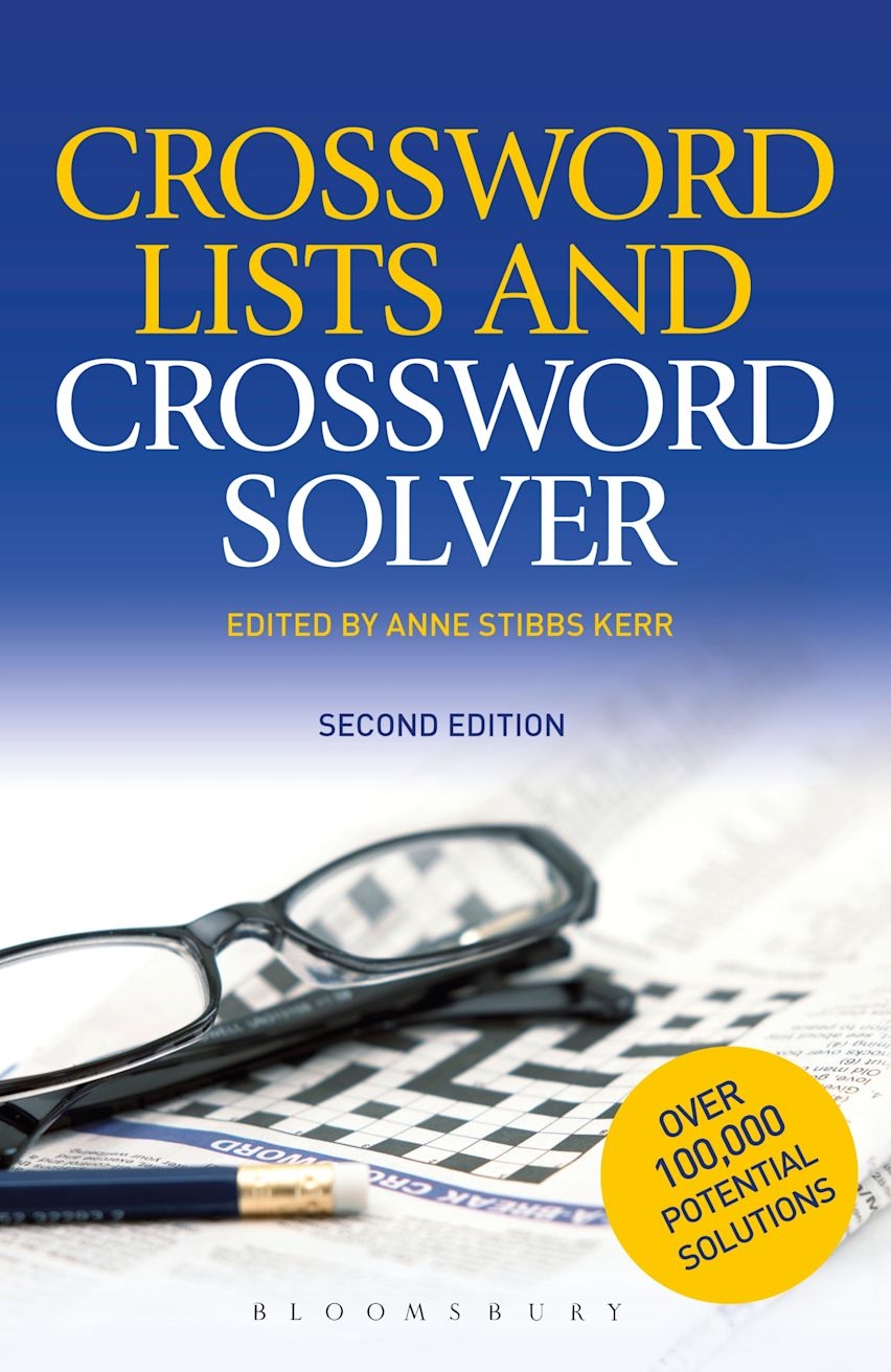 Crossword Lists Crossword Solver Over 100 000 Potential Solutions Including Technical Terms Place Names And Compound Expressions Anne Stibbs Kerr A C Black Business Information And Development Bloomsbury Crossword Lists Crossword Solver Over 100 000 Potential Solutions Including Technical Terms Place Names And Compound Expressions Anne Stibbs Kerr A C Black Business Information And Development Bloomsbury