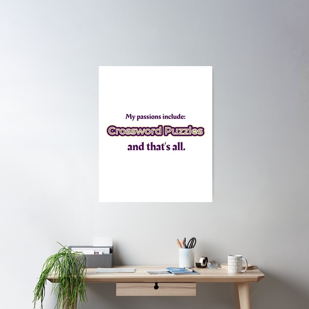 Crossword Puzzles Is My Passion Poster For Sale By Cooldesignsalot Redbubble Crossword Puzzles Is My Passion Poster For Sale By Cooldesignsalot Redbubble