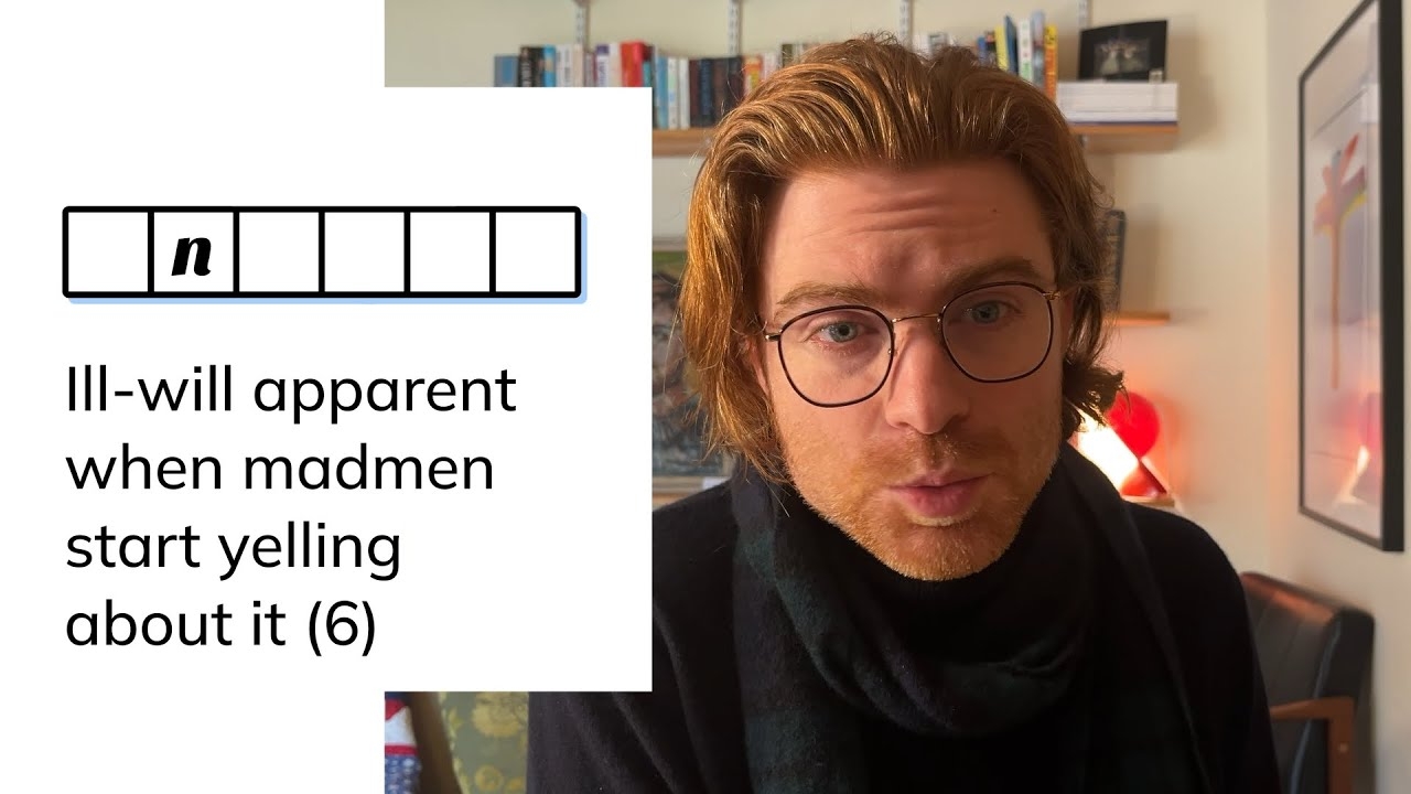 Cryptic Crossword 32 Ill will Apparent When Madmen Start Yelling About It 6 crypticcrossword YouTube