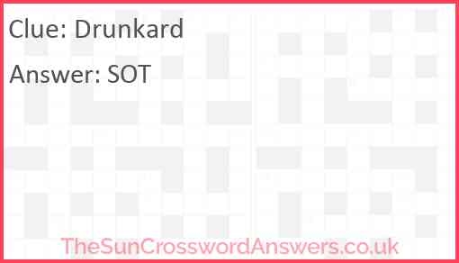 Drunkard Crossword Clue TheSunCrosswordAnswers co uk