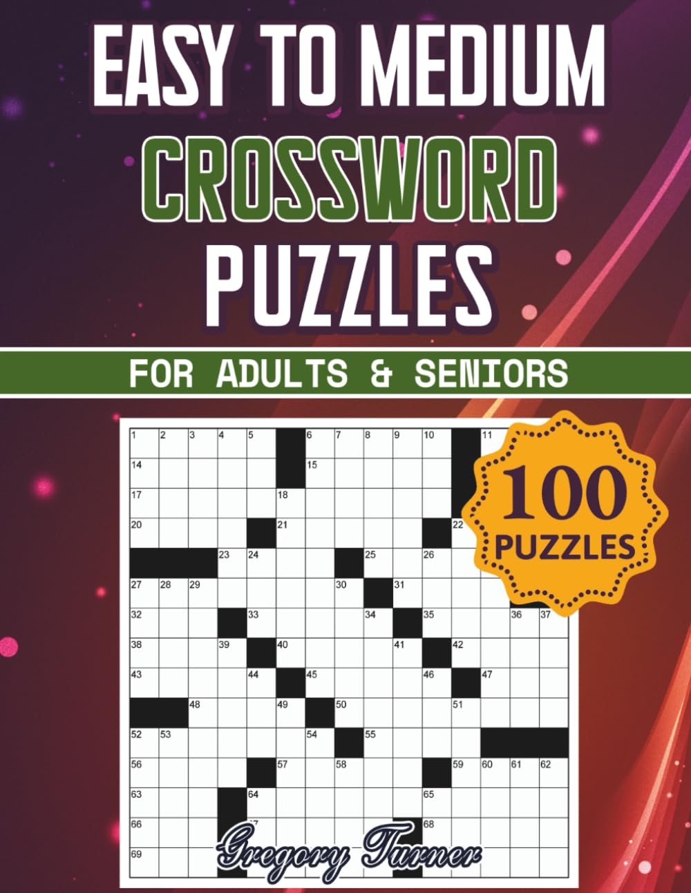 Easy To Medium Crossword Puzzle Book For Adults And Seniors 100 Puzzles Easy On The Eyes And Mind Stimulating Challenges For Mental Relaxation And Eye Comfort Turner Gregory 9798879778632 Amazon Books