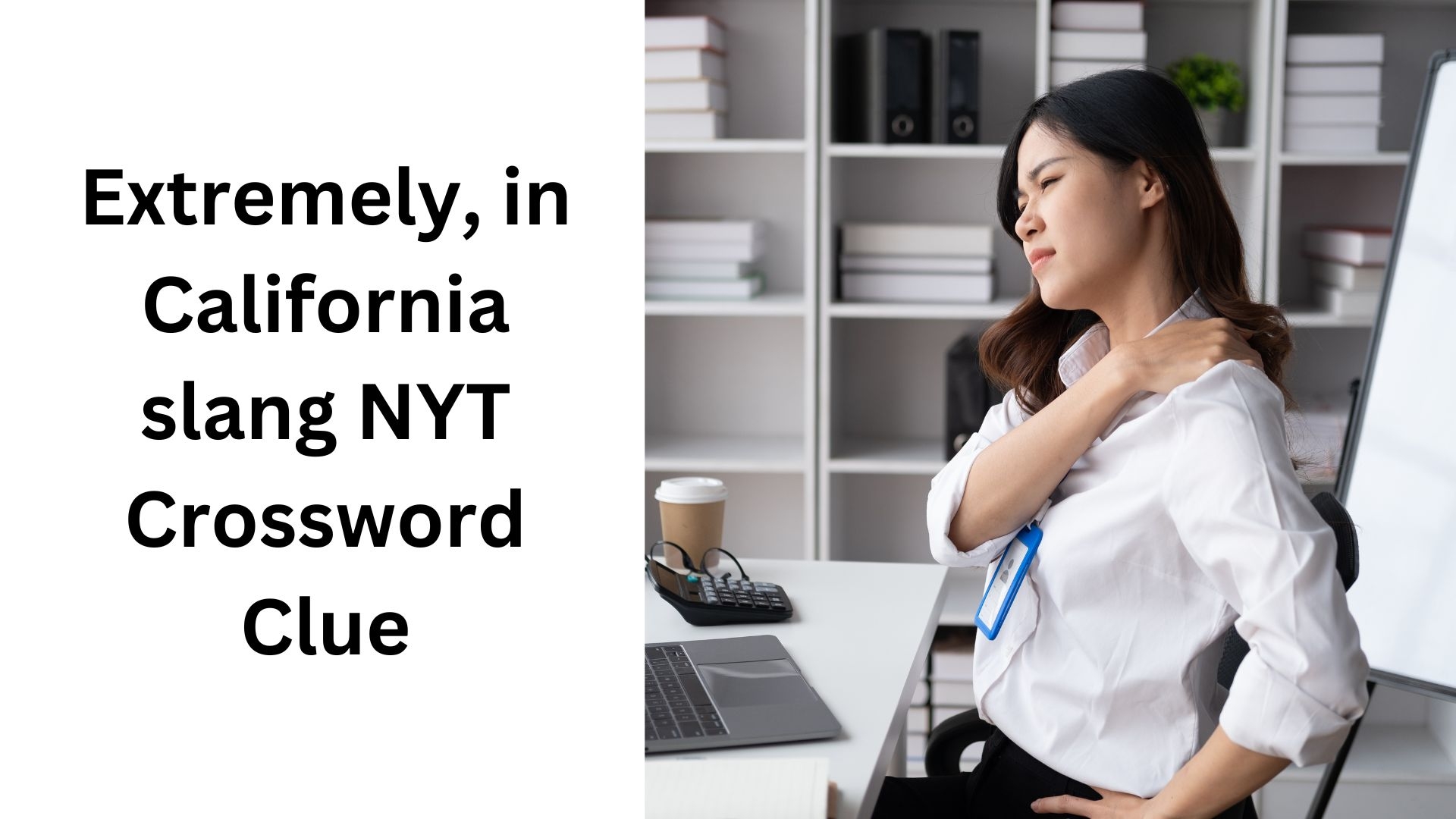 Extremely In California Slang NYT Crossword Clue November 16 2024