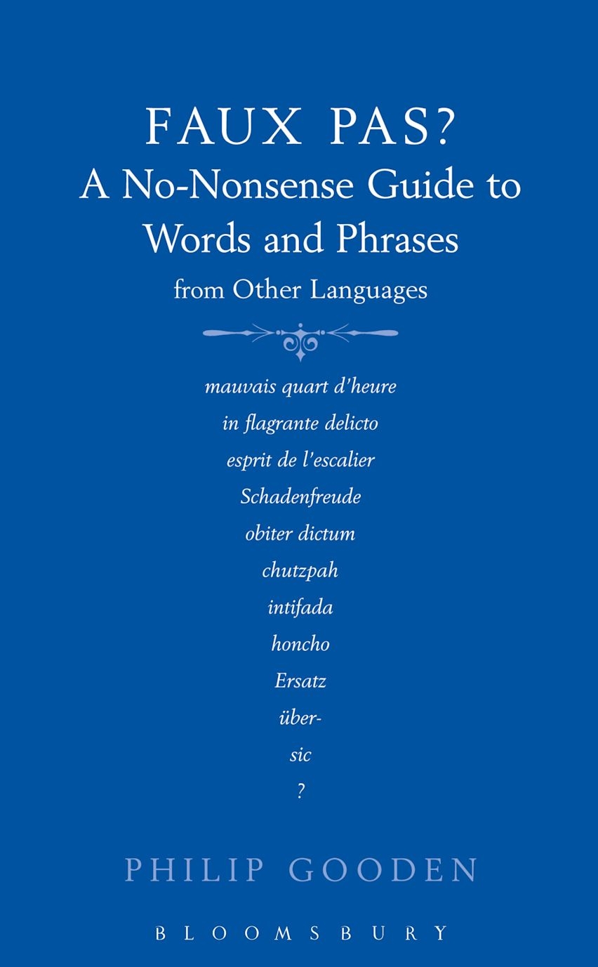 Faux Pas A No Nonsense Guide To Words And Phrases From Other Languages A C Black Academic And Professional Bloomsbury