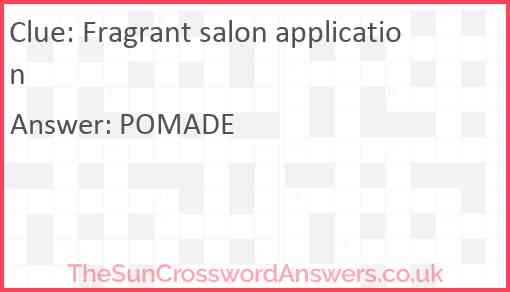 Fragrant Salon Application Crossword Clue TheSunCrosswordAnswers co uk