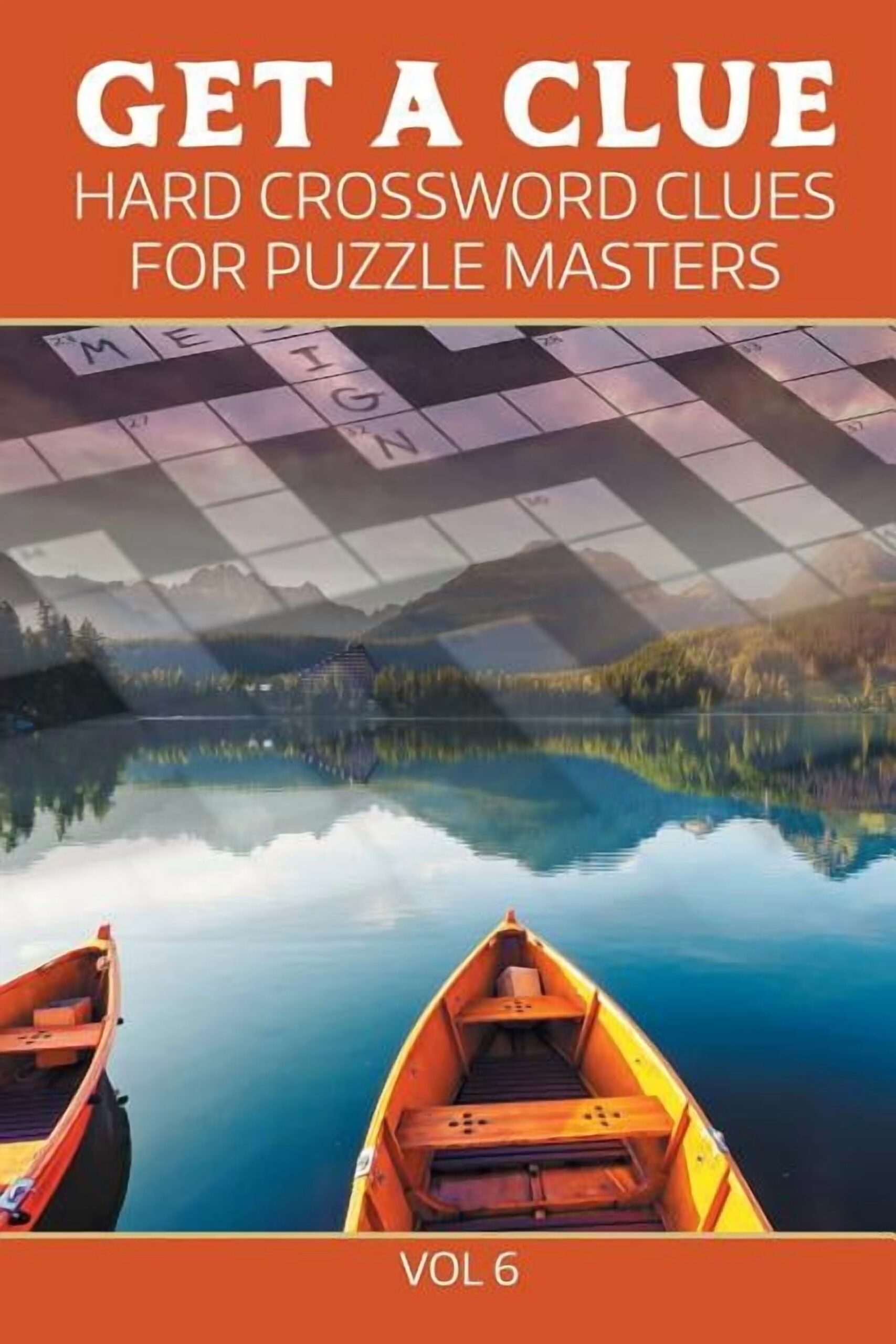 Get A Clue Hard Crossword Clues For Puzzle Masters Vol 6 Paperback Walmart Get A Clue Hard Crossword Clues For Puzzle Masters Vol 6 Paperback Walmart