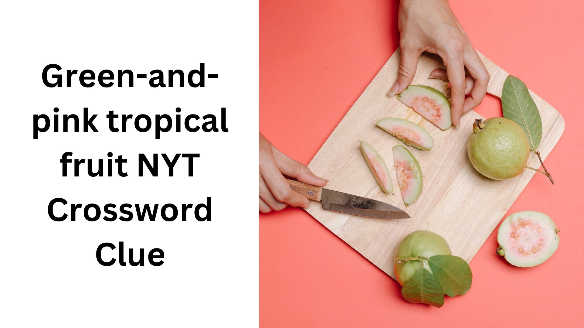 Green and pink Tropical Fruit NYT Crossword Clue October 30 2024 Green and pink Tropical Fruit NYT Crossword Clue October 30 2024