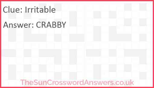 Irritable Crossword Clue TheSunCrosswordAnswers co uk