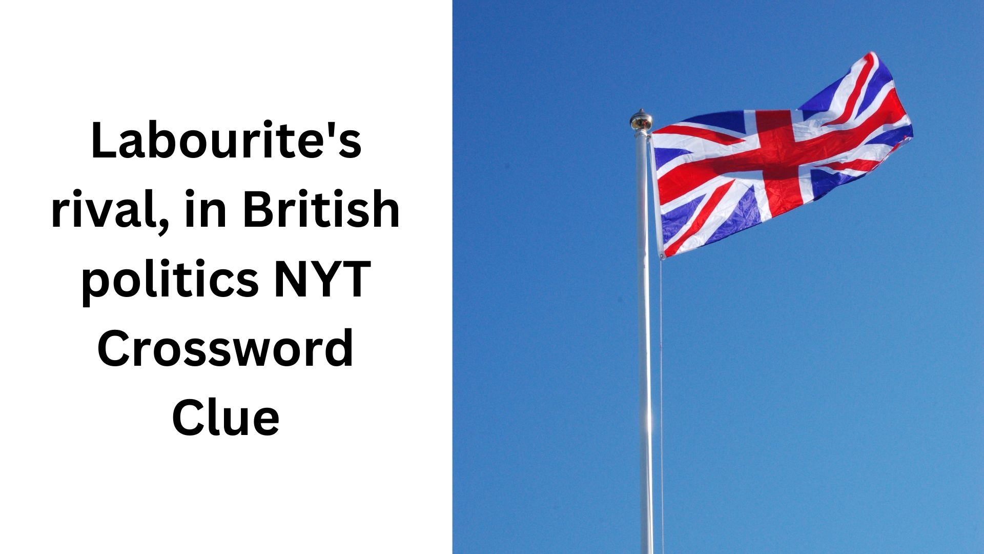 Labourite 39 s Rival In British Politics NYT Crossword Clue December 23 Labourite 39 s Rival In British Politics NYT Crossword Clue December 23