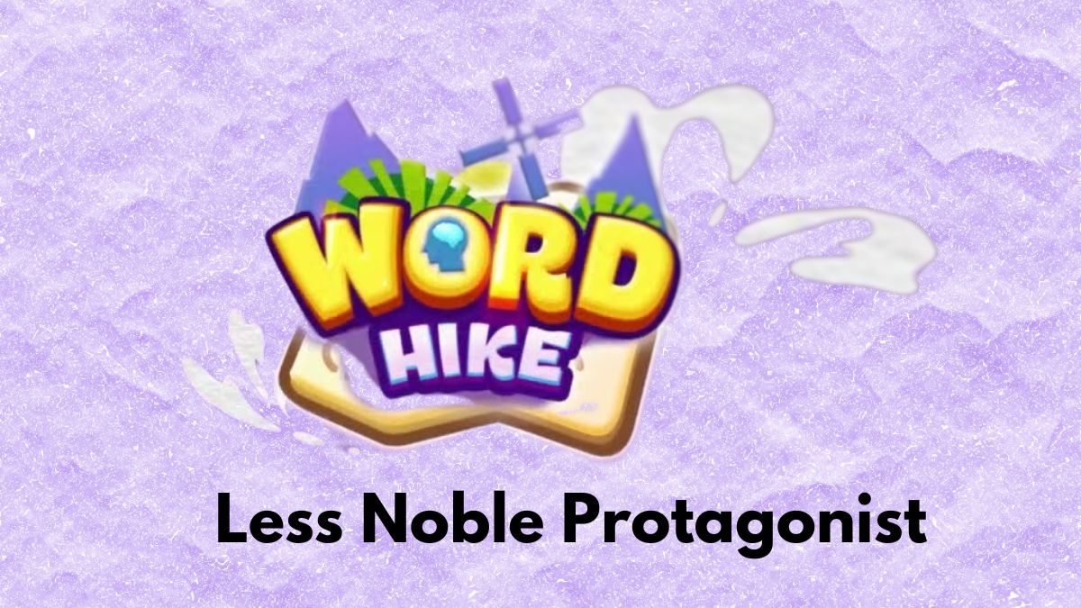 Less Noble Protagonist Word Hike Clues And Answer Power Up Gaming