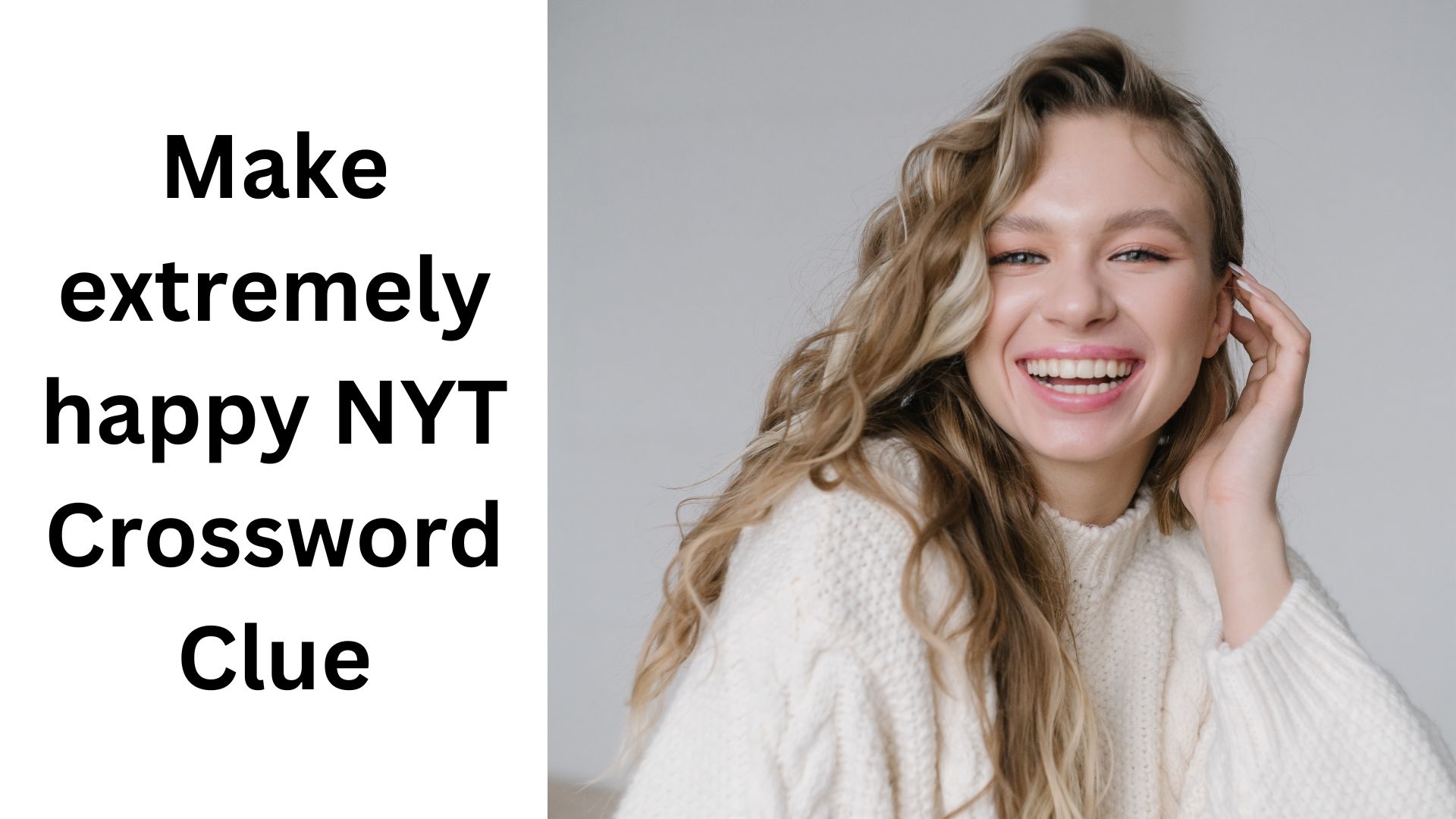 Make Extremely Happy NYT Crossword Clue August 14 2024