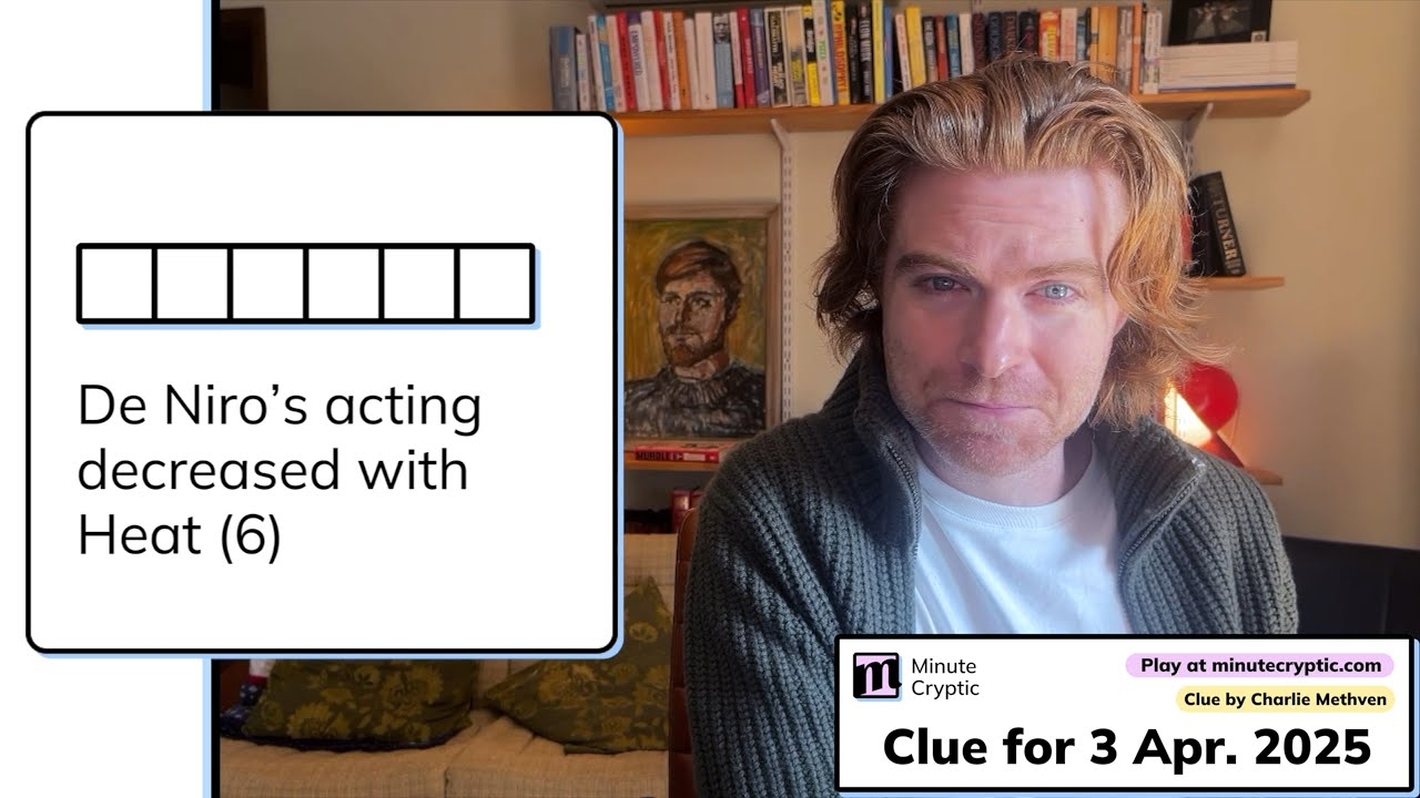 Minute Cryptic Clue 282 De Niro s Acting Decreased With Heat 6 YouTube