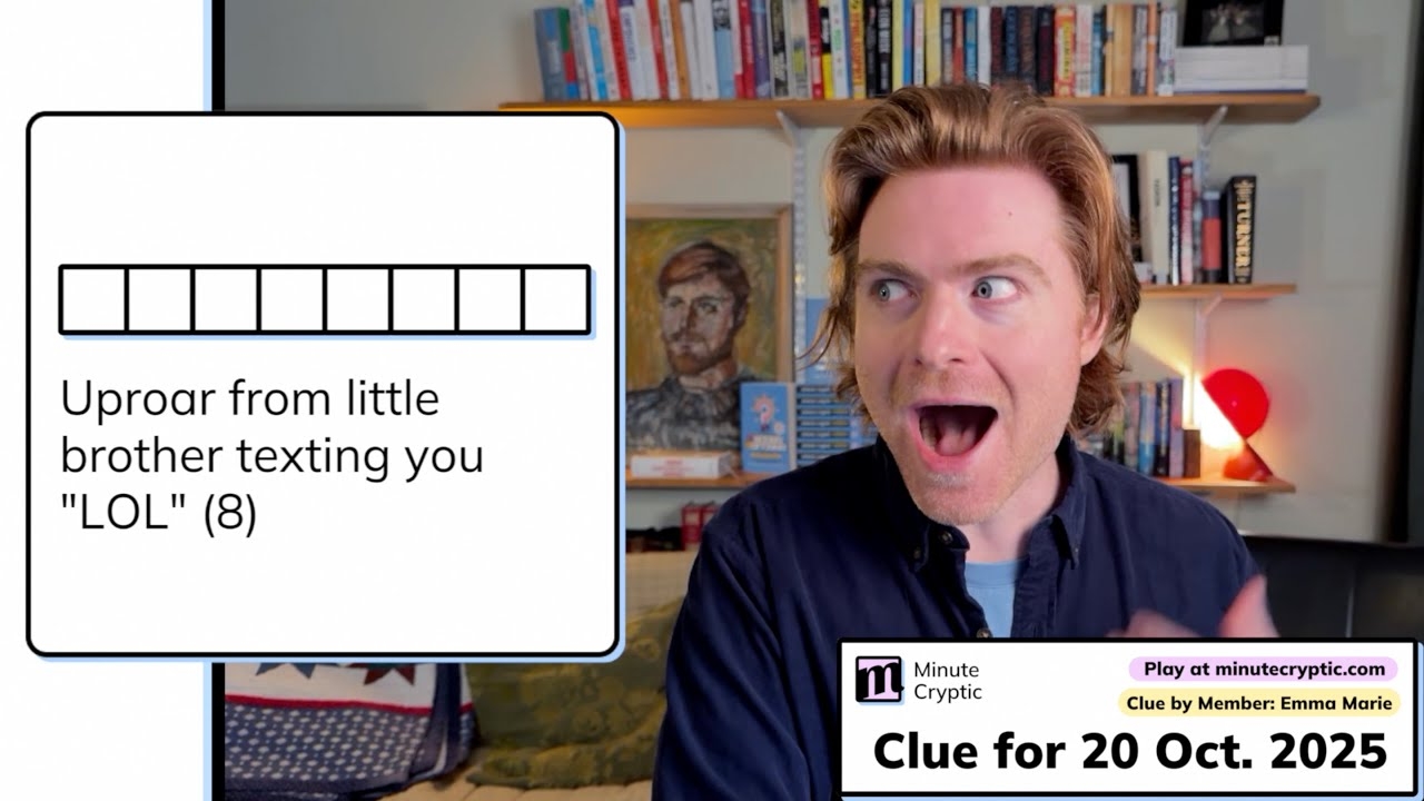 Minute Cryptic Clue 482 Uproar From Little Brother Texting You LOL 8 YouTube