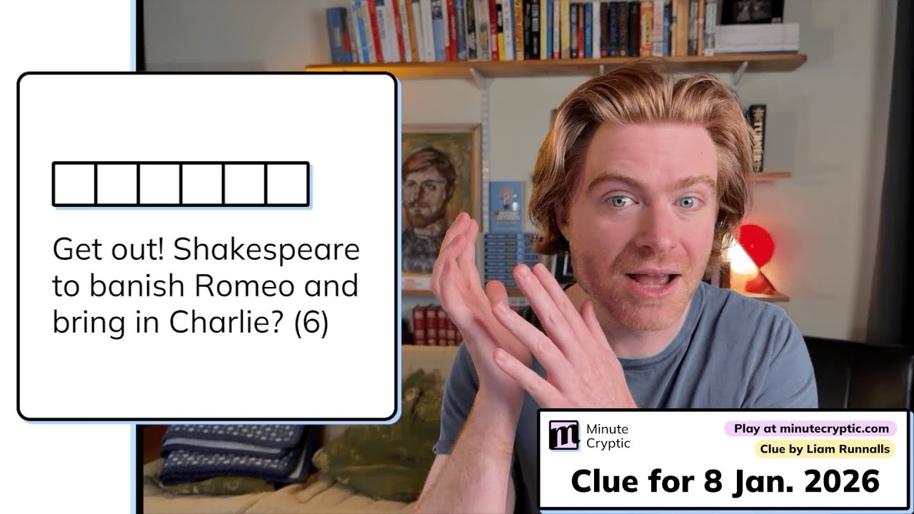 Minute Cryptic Clue 562 Get Out Shakespeare To Banish Romeo And Bring In Charlie 6 YouTube