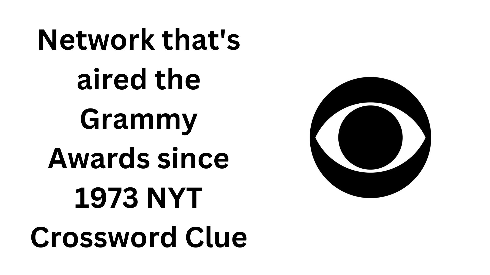 Network That 39 s Aired The Grammy Awards Since 1973 NYT Crossword Clue 