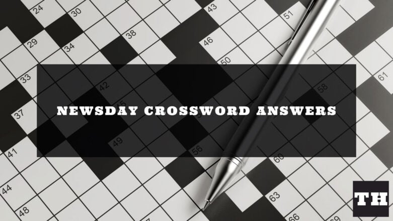 Newsday Crossword Answers Today UPDATED Try Hard Guides