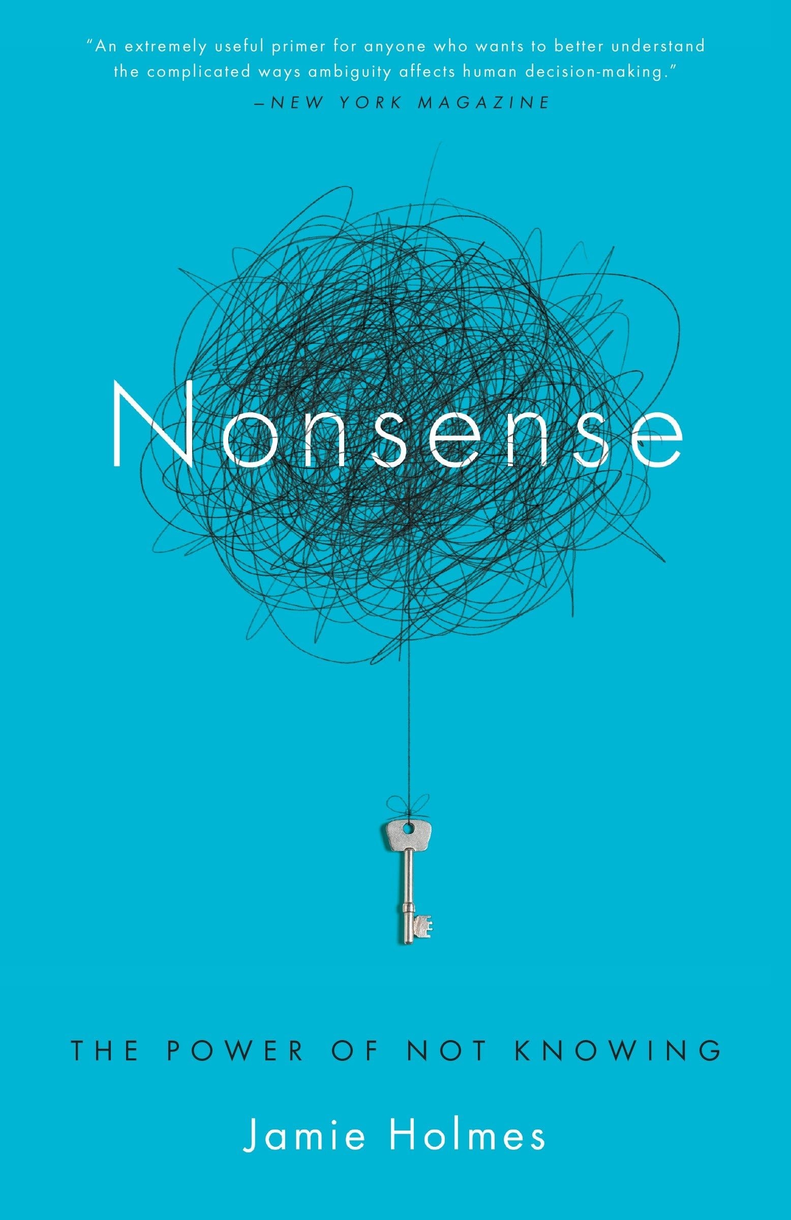 Nonsense The Power Of Not Knowing Holmes Jamie 9780385348393 Amazon Books