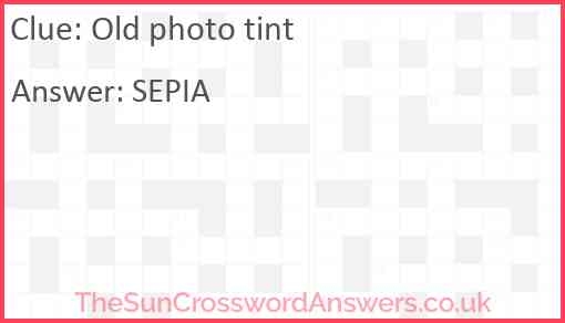 Old Photo Tint Crossword Clue TheSunCrosswordAnswers co uk Old Photo Tint Crossword Clue TheSunCrosswordAnswers co uk