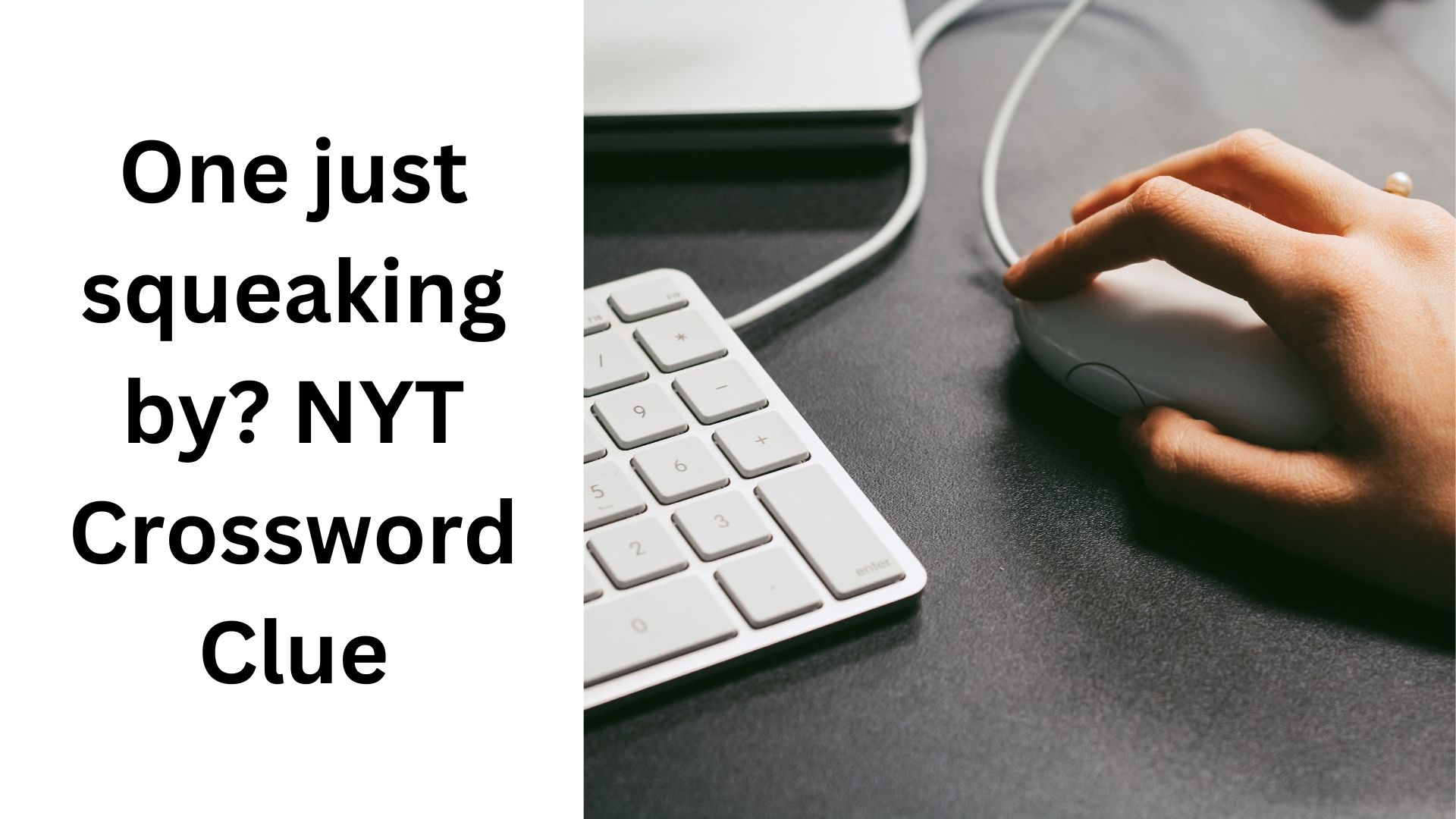 One Just Squeaking By NYT Crossword Clue September 10 2024 One Just Squeaking By NYT Crossword Clue September 10 2024