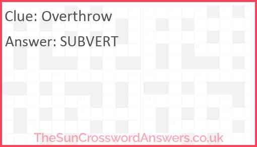 Overthrow Crossword Clue TheSunCrosswordAnswers co uk