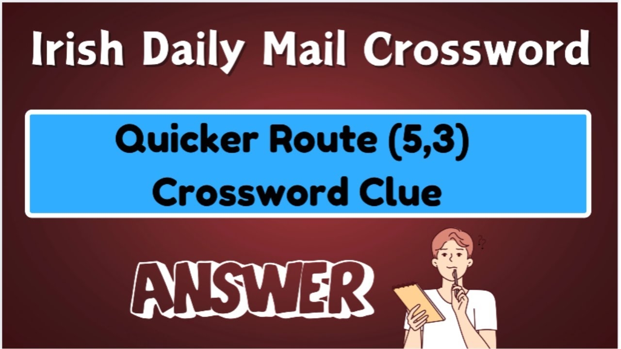 Quicker Route 5 3 Crossword Clue YouTube
