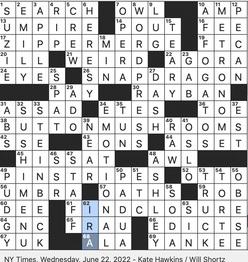 Rex Parker Does The NYT Crossword Puzzle Espresso over ice Cream Desserts WED 6 22 22 Darkest Part Of A Shadow Old fashioned Shoe Cover Garden Plant That Opens And Shuts Its mouth 