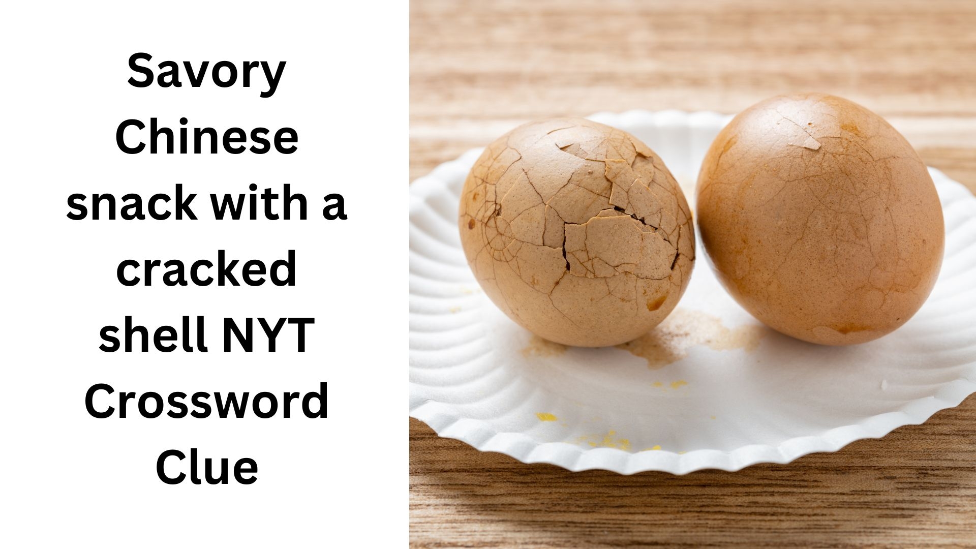 Savory Chinese Snack With A Cracked Shell NYT Crossword Clue 