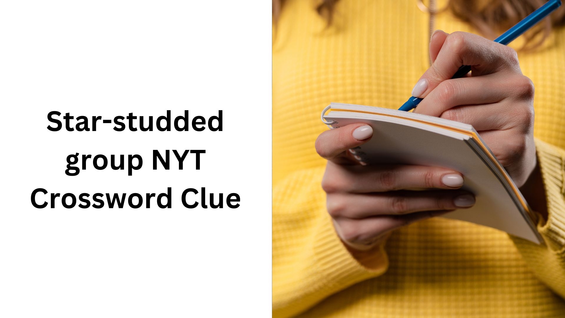 Star studded Group NYT Crossword Clue January 20 2025