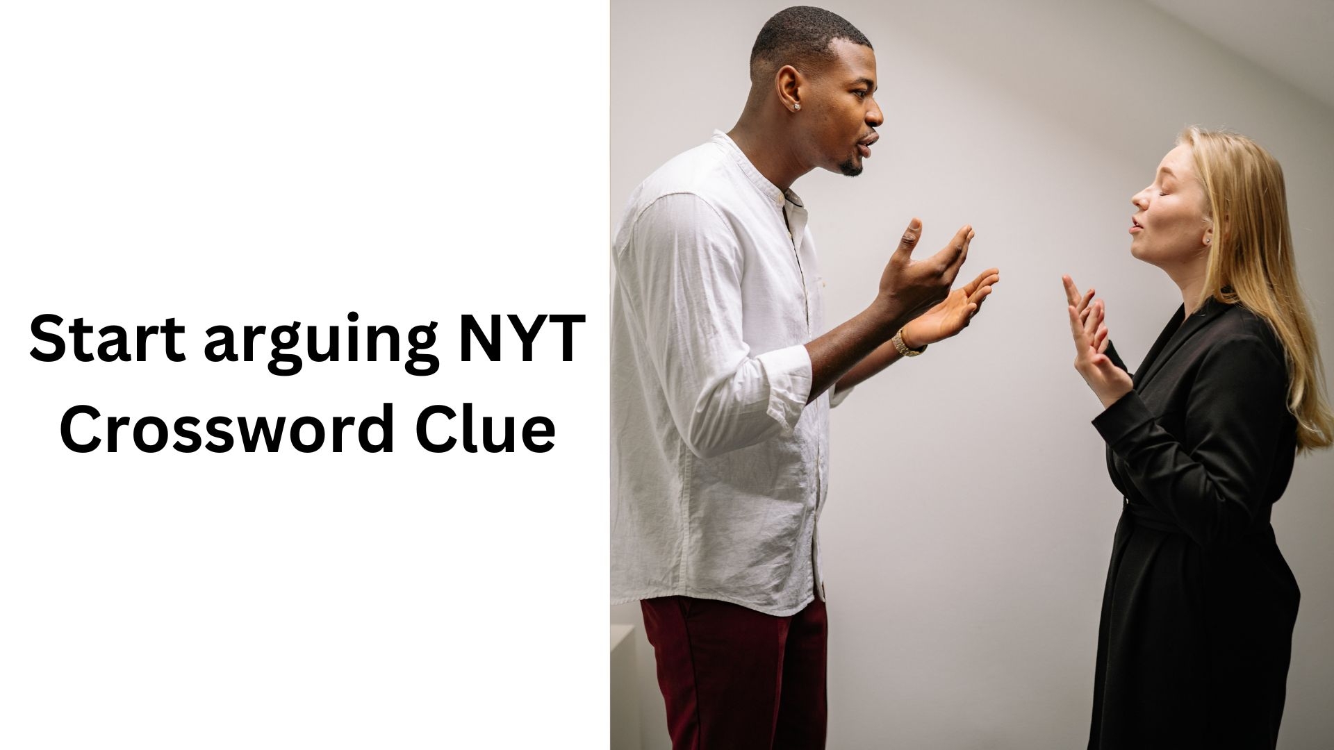 Start Arguing NYT Crossword Clue January 25 2025 Start Arguing NYT Crossword Clue January 25 2025