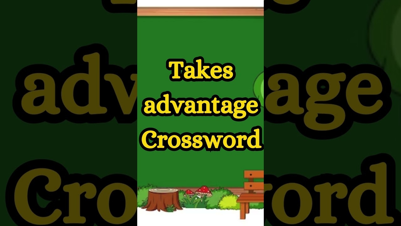 Takes Advantage Of NYT Crossword Clue Answer nytmini nytminianswers braingames crossword YouTube Takes Advantage Of NYT Crossword Clue Answer nytmini nytminianswers braingames crossword YouTube
