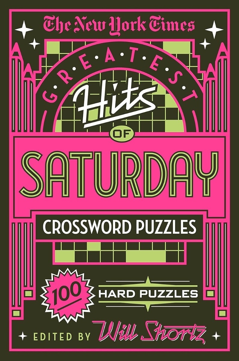 The New York Times Greatest Hits Of Saturday Crossword Puzzles 100 Hard Puzz 9781250198396 EBay