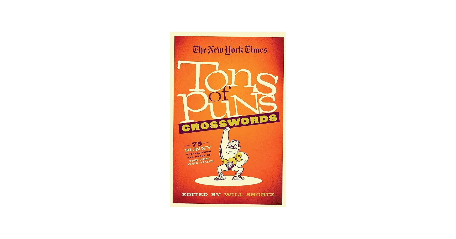 The New York Times Tons Of Puns Crosswords 75 Punny Puzzles From The Pages Of The New York Times Shortz Will 9781250075406 Amazon Books The New York Times Tons Of Puns Crosswords 75 Punny Puzzles From The Pages Of The New York Times Shortz Will 9781250075406 Amazon Books